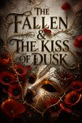 The Fallen &amp; the Kiss of Dusk