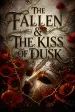 The Fallen &amp; the Kiss of Dusk