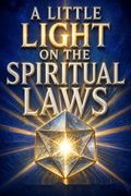 A Little Light On The Spiritual Laws