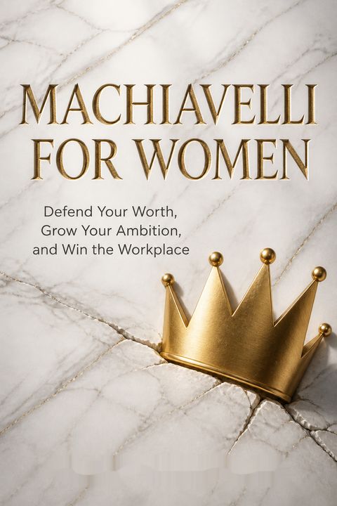 Machiavelli For Women