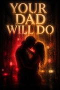 Your Dad Will Do