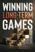 Winning Long-Term Games