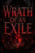Wrath of an Exile