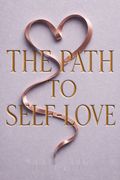 The Path to Self-Love