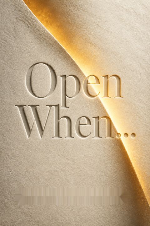 Open When...