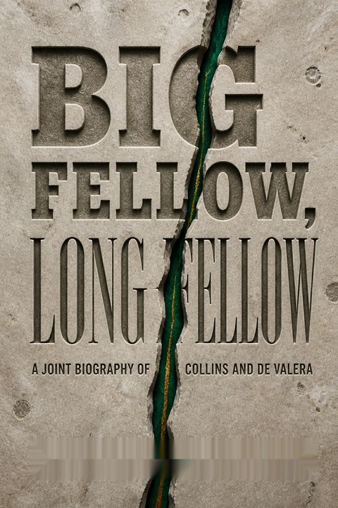 Big Fellow, Long Fellow by T. Ryle Dwyer