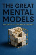 The Great Mental Models, Volume 4