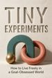 Tiny Experiments
