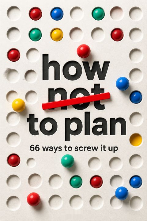 How not to Plan by APG Ltd