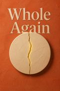 Whole Again