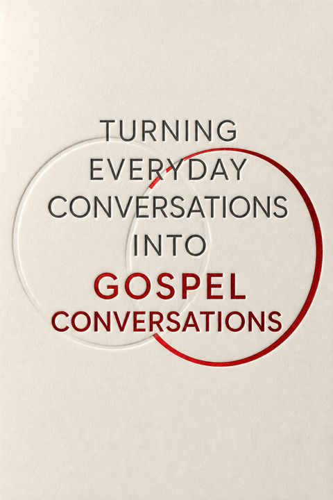 Turning Everyday Conversations into Gospel Conversations by Jimmy Scroggins