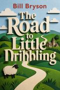 The Road to Little Dribbling