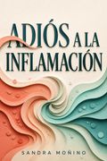 Adiós a la inflamación