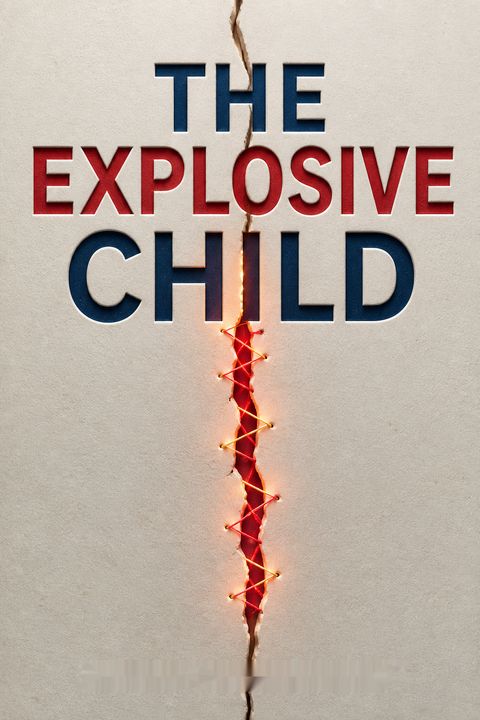 The Explosive Child [Sixth Edition]