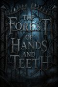 The Forest of Hands and Teeth