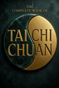 The Complete Book of Tai Chi Chuan