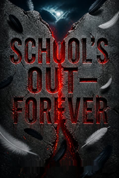 School's Out—Forever