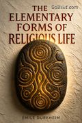 The Elementary Forms of Religious Life