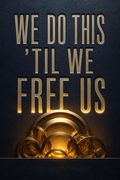 We Do This 'til We Free Us