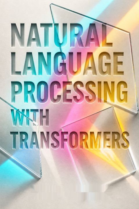 Natural Language Processing with Transformers