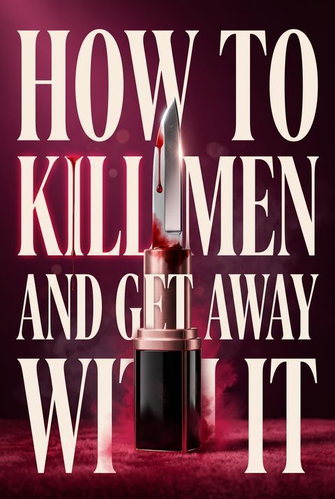 How to Kill Men and Get Away With It by Katy Brent