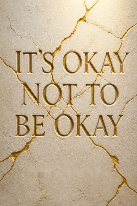 It's Okay Not to Be Okay