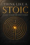 Think like a Stoic