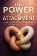 The Power of Attachment