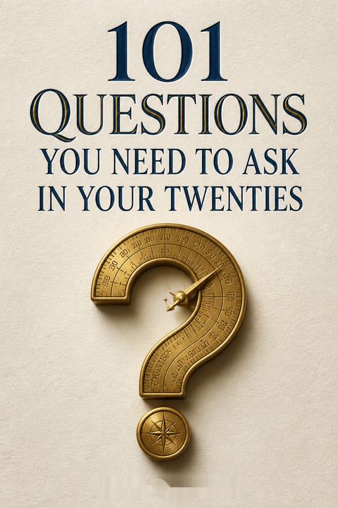 101 Questions You Need to Ask in Your Twenties by Paul Angone