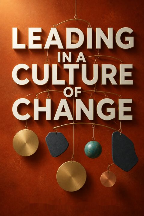 Leading in a Culture of Change