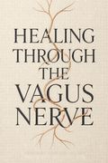 Healing Through the Vagus Nerve