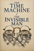 The Time Machine / The Invisible Man