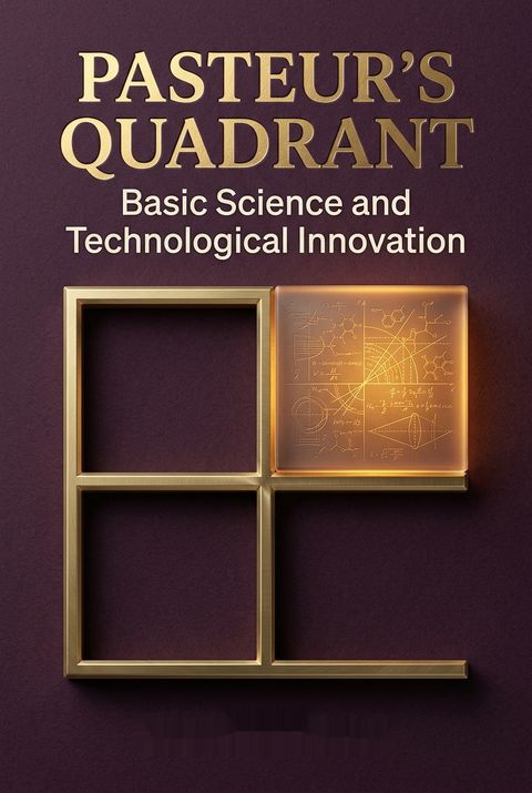 Pasteur's Quadrant by Donald E. Stokes