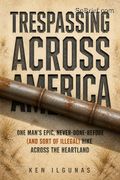 Trespassing Across America