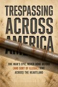 Trespassing Across America