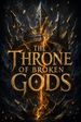 The Throne of Broken Gods