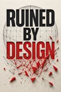 Ruined by Design