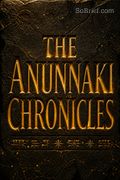The Anunnaki Chronicles