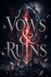 Vows &amp; Ruins