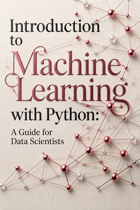Introduction to Machine Learning with Python