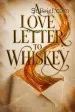 A Love Letter to Whiskey