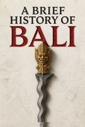 A Brief History Of Bali