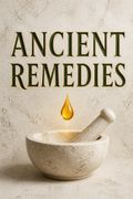 Ancient Remedies