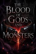 The Blood of Gods and Monsters
