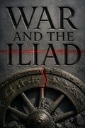 War and the Iliad