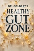 Dr. Colbert's Healthy Gut Zone