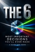 The 6 Most Important Decisions You'll Ever Make