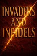 Invaders and Infidels