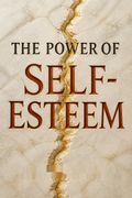 The Power of Self-Esteem