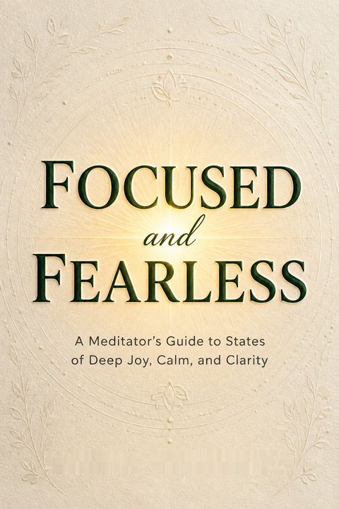 Focused and Fearless by Shaila Catherine